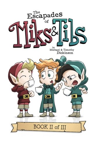 The Escapades of Miks & Tibs: Book II Fairy Tales & Legends