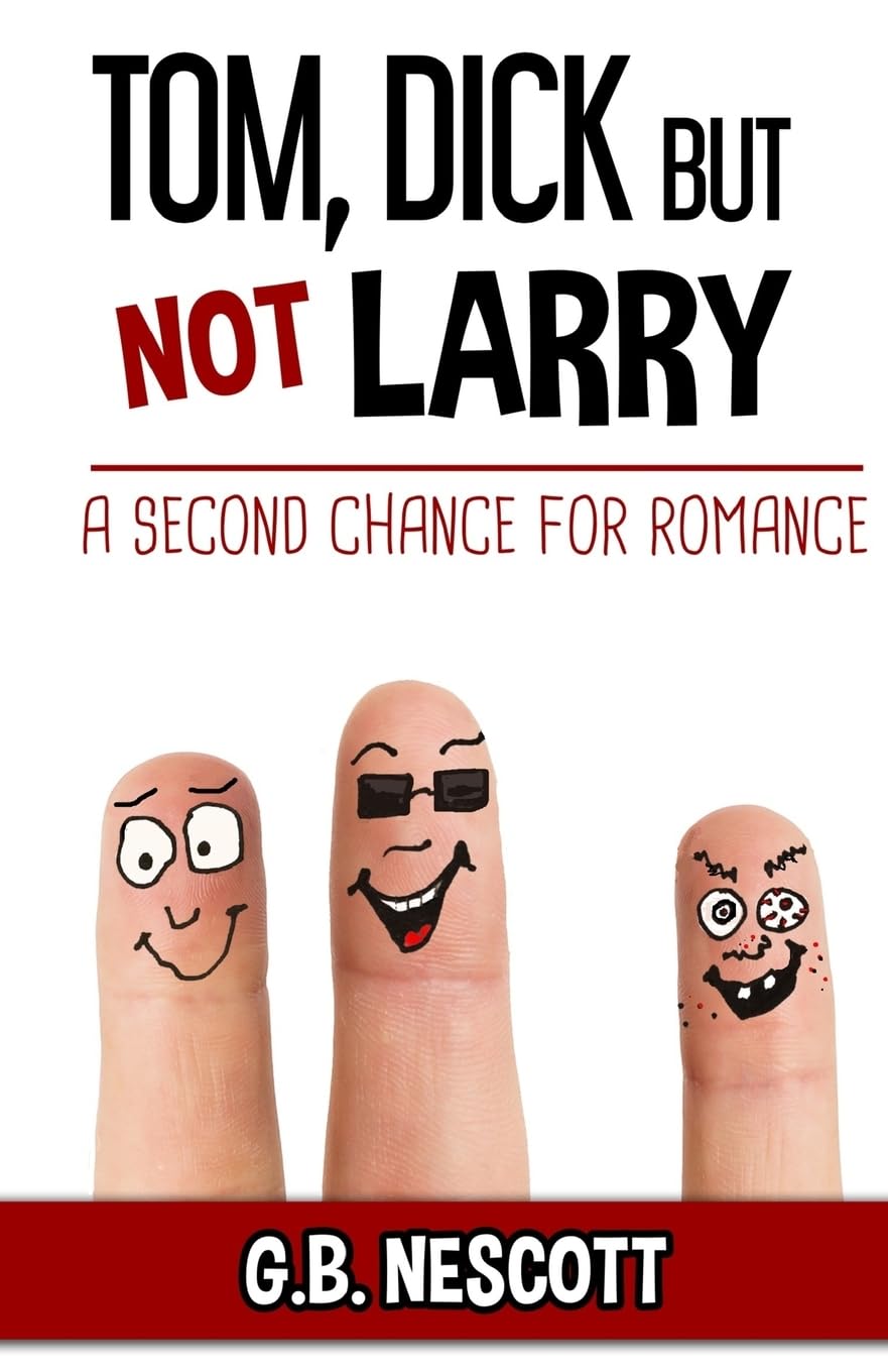 TOM, DICK but not LARRY: A Second Chance for Romance (Nighttime Reed Series, Band 1) Contemporary Romance