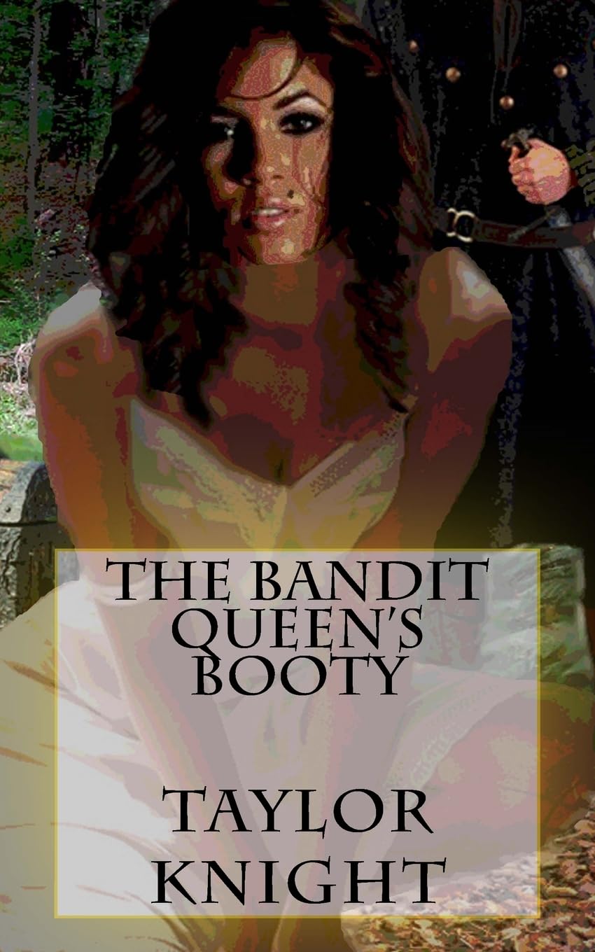 The Bandit Queen's Booty (Taken, Band 1) Eroticism