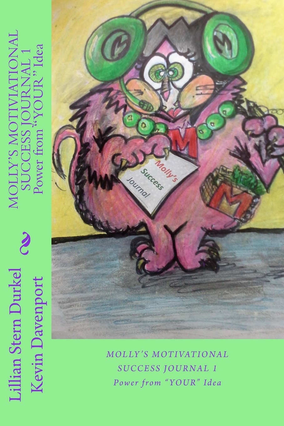 MOLLY'S Motivational Success Journal 1: Power From "Your" Idea (Molly's Leadership Follies, Band 1) Books