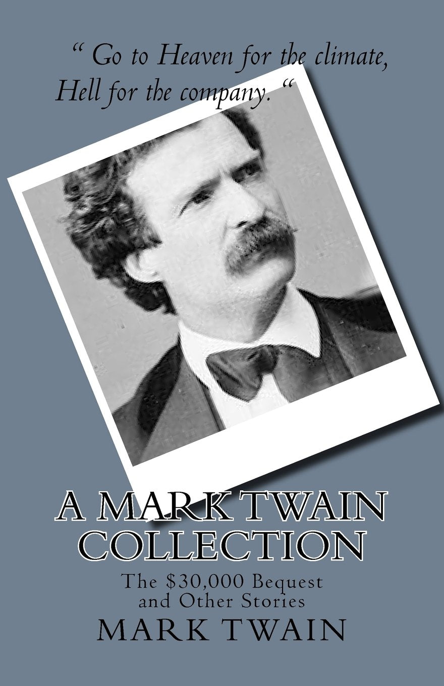 A Mark Twain Collection: The $30,000 Bequest and Other Stories Contemporary literature