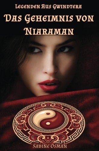 Legenden aus Gwindtera – Das Geheimnis von Niaraman (Wunsch-Trilogie, Band 3) Fairy Tales & Legends