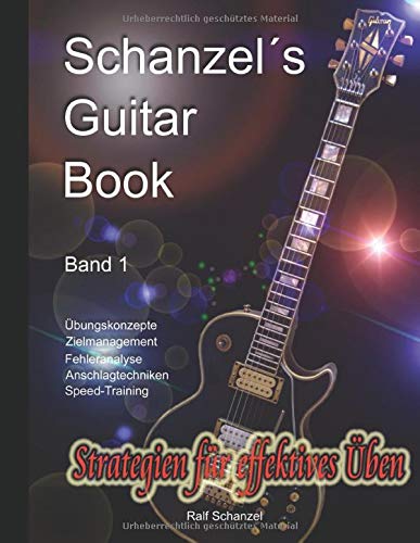 Schanzels Guitar Book - Strategien fuer effektives Ueben Arts & Music