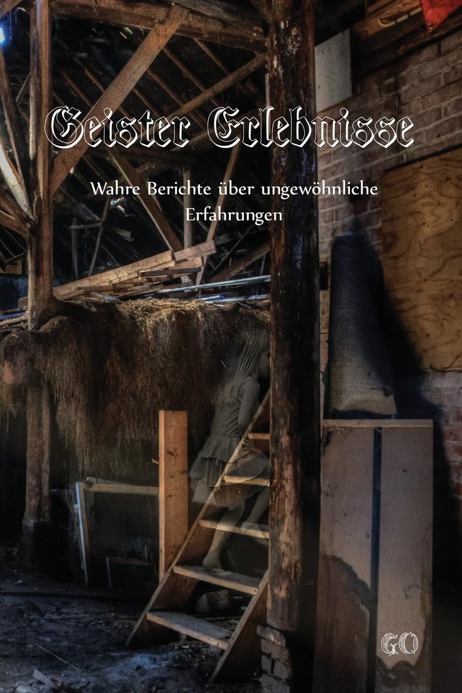 Geister Erlebnisse: Wahre Berichte über ungewöhnliche Erfahrungen Religion & Esotericism