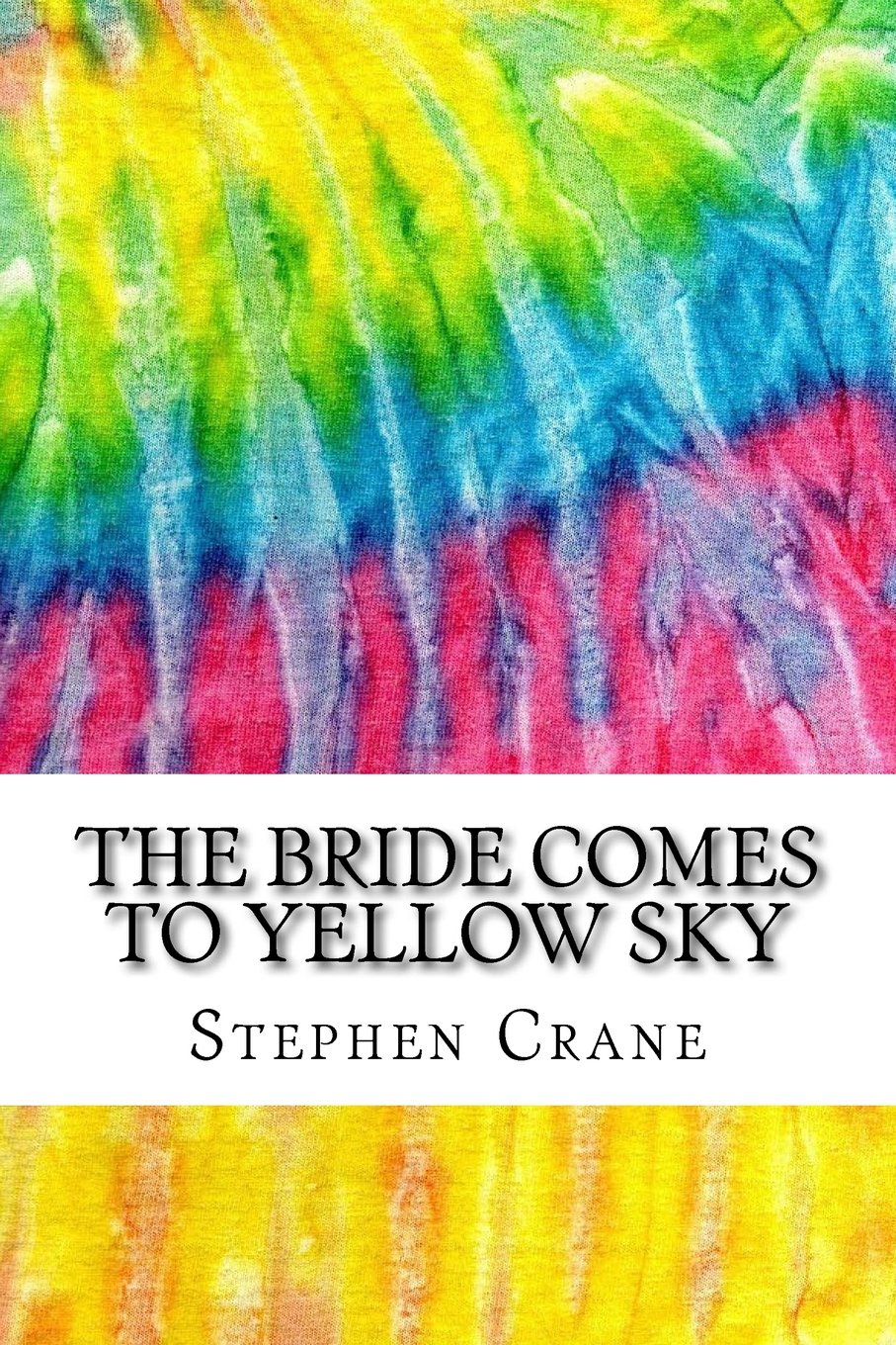 The Bride Comes to Yellow Sky: Includes MLA Style Citations for Scholarly Secondary Sources, Peer-Reviewed Journal Articles and Critical Essays (Squid Ink Classics) book