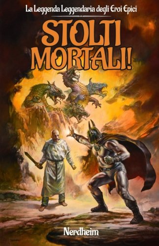 Stolti Mortali! (La Leggenda Leggendaria degli Eroi Epici) Books