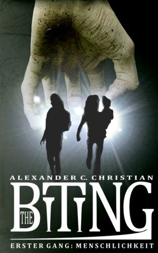 The Biting - Erster Gang: Menschlichkeit: Zombie Dystopie Serie in Deutschland Horror & Mystery