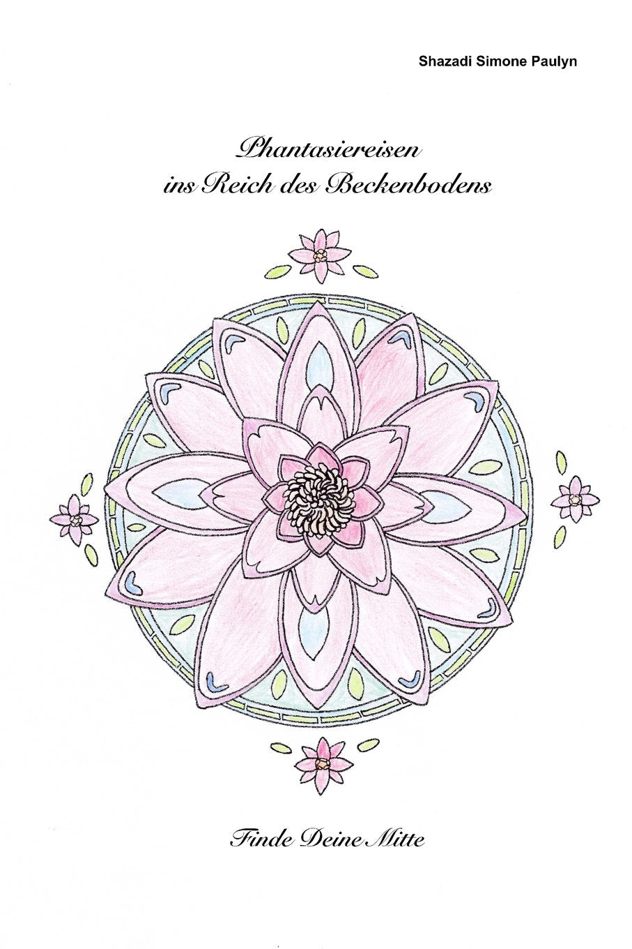 Phantasiereisen ins Reich des Beckenbodens: Finde Deine Mitte Health, Nutrition & Fitness