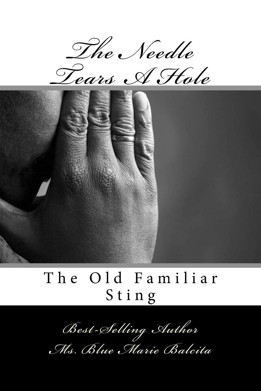 The Needle Tears A Hole: The Old Familiar Sting (Homeless Men & Women Of Today, Band 1) Memories