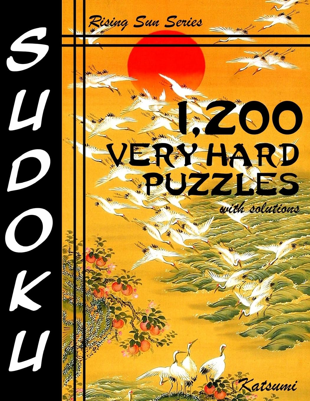 1,200 Very Hard Sudoku Puzzles With Solutions: A Rising Sun Series Book Leisure & Fun