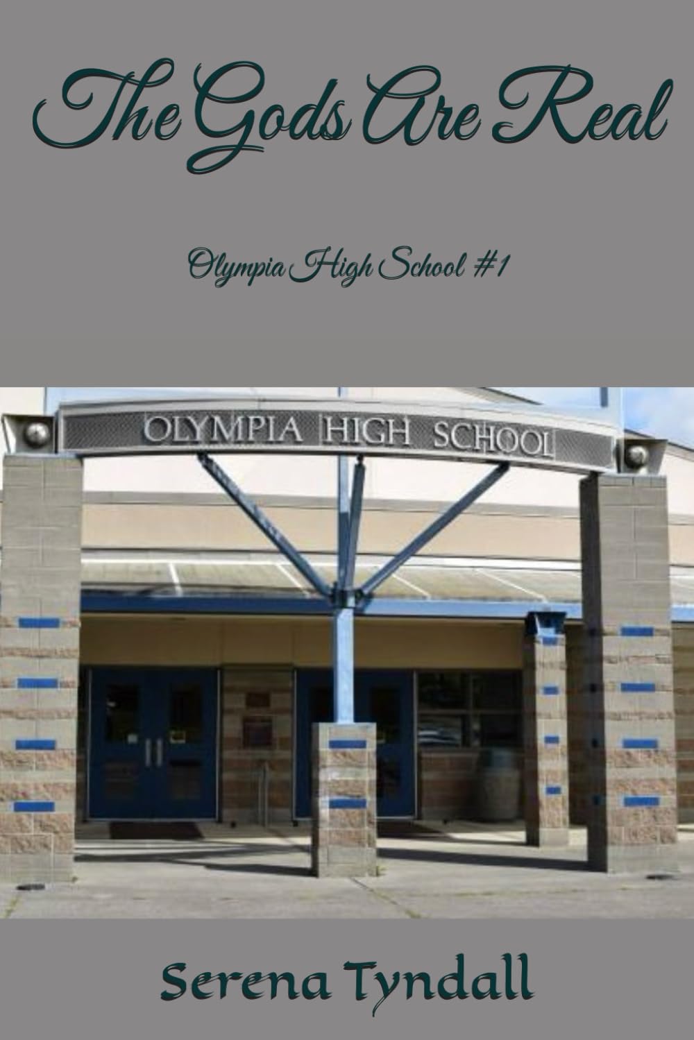 The Gods Are Real: Olympia High School #1 Fairy Tales & Legends