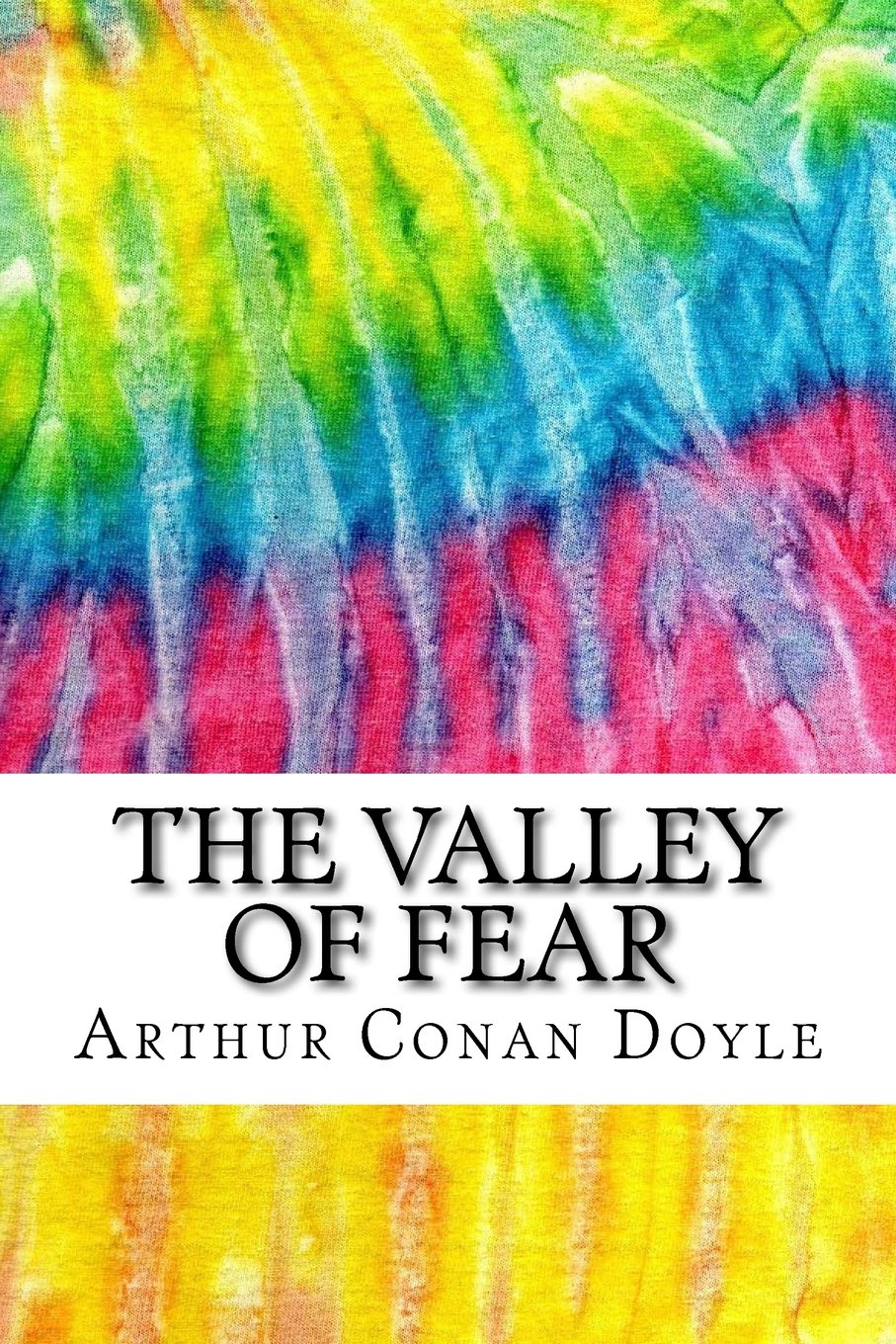 The Valley of Fear: Includes MLA Style Citations for Scholarly Secondary Sources, Peer-Reviewed Journal Articles and Critical Essays (Squid Ink Classics) Classics