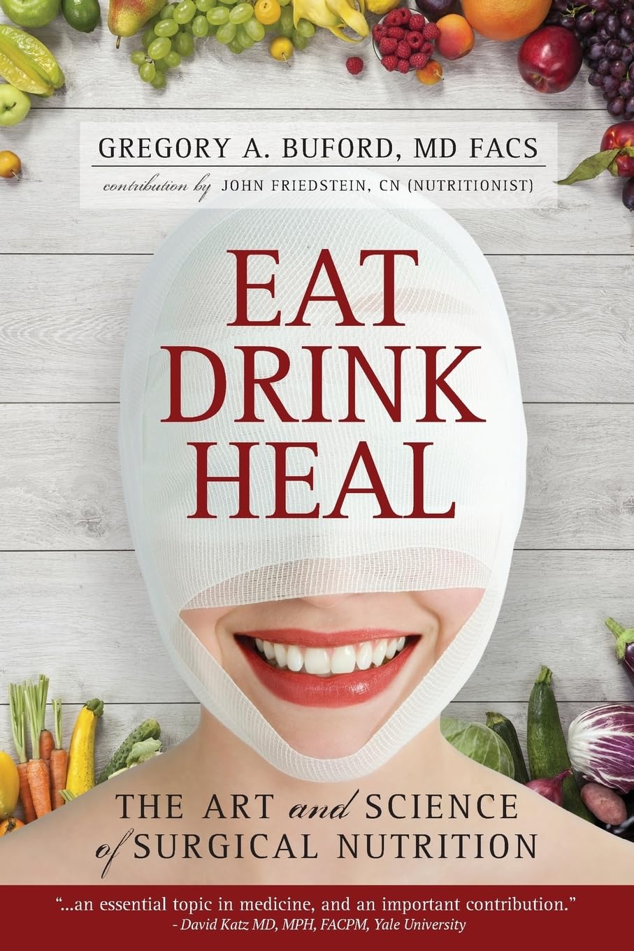 Eat, Drink, Heal: The Art and Science of Surgical Nutrition Health, Nutrition & Fitness