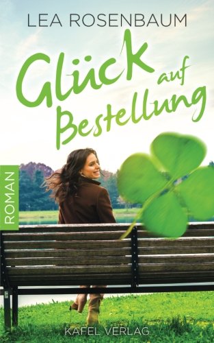 Glück auf Bestellung: Liebesroman Contemporary Romance