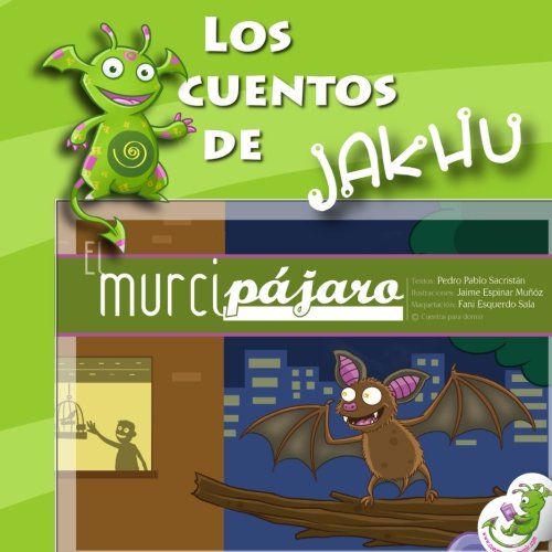 El murcipájaro: cuento ilustrado con ideas y actividades para trabajar la resiliencia y la fortaleza book