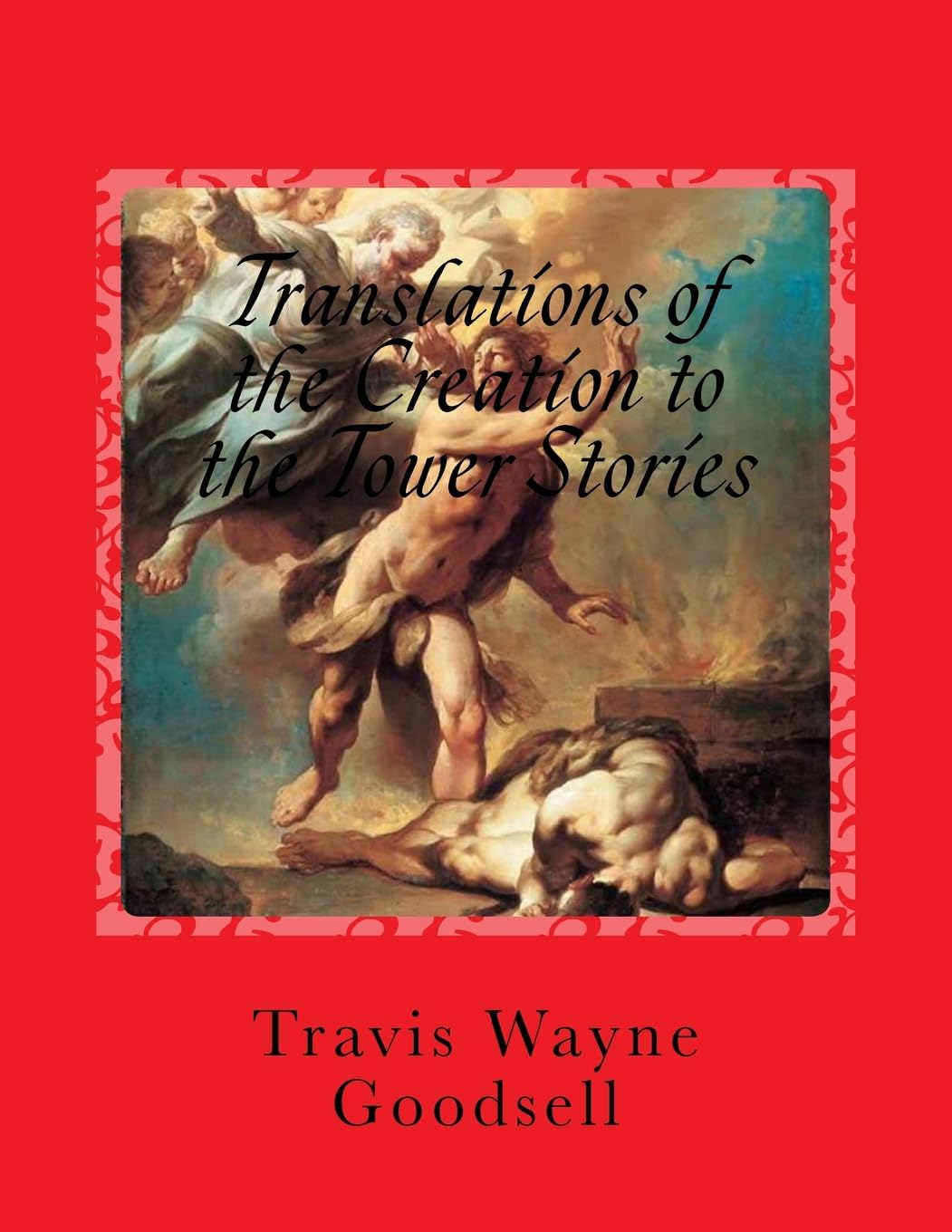 Translations of the Creation to the Tower Stories: With a 1st Draft of Paleo-Hebrew Translation Foreign Languages ​​& Dictionaries