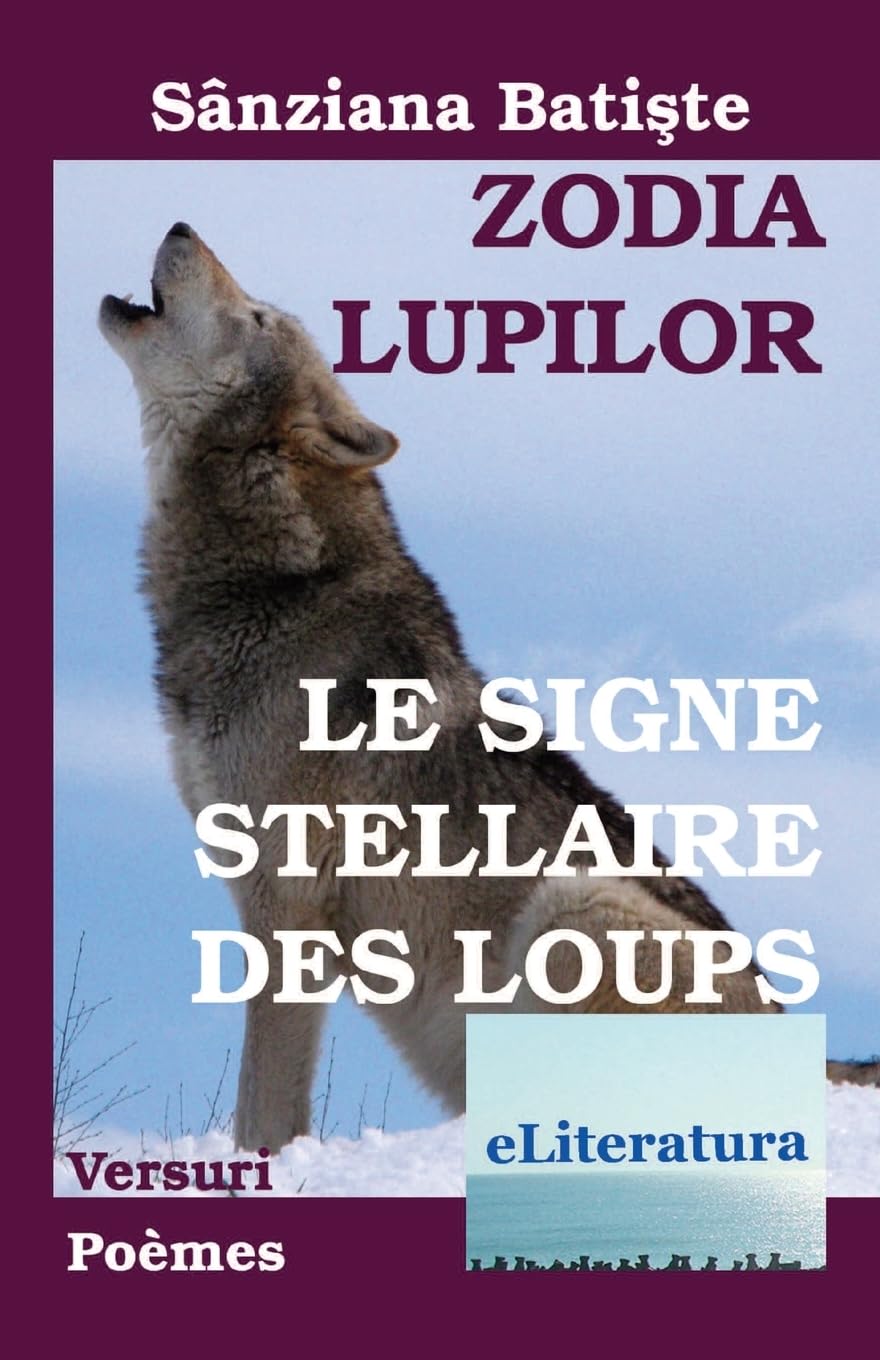 Le signe stellaire des loups: poemes: Edition bilingue francais-roumain Poetry