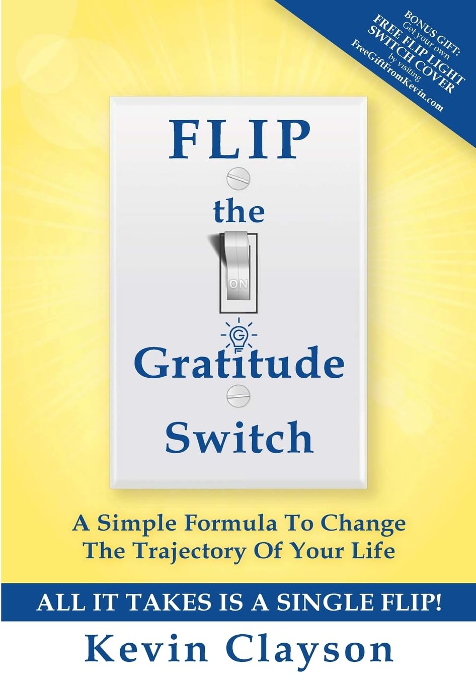 FLIP The Gratitude Switch: A Simple Formula To Change The Trajectory Of Your Life Lifestyle