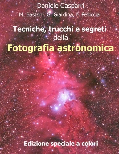 Tecniche, trucchi e segreti della fotografia astronomica: Edizione a colori book