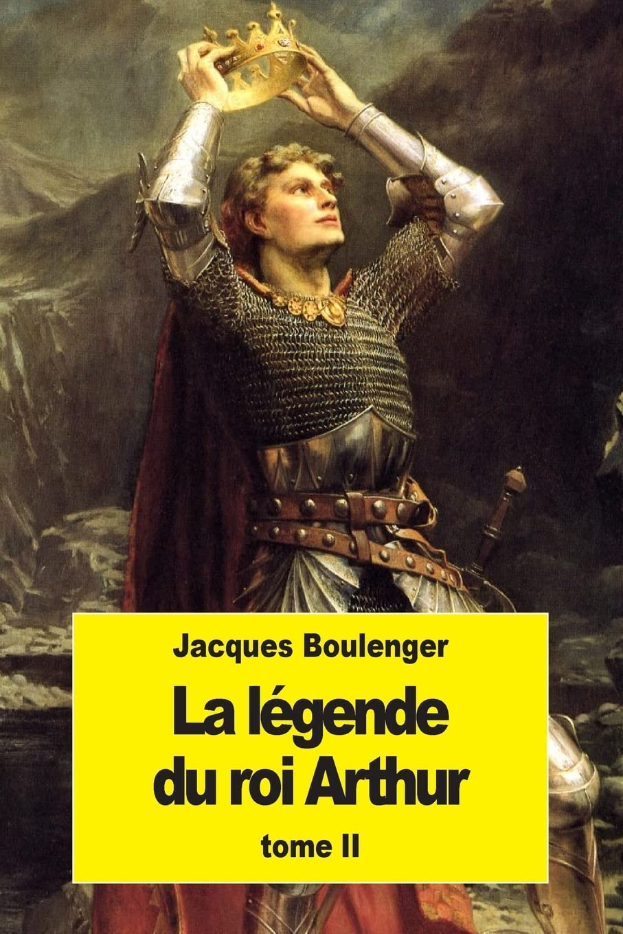 La Légende du roi Arthur: Tome II book