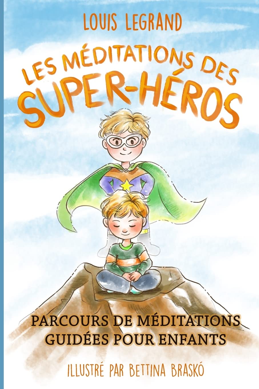 Les méditations des super-héros: Parcours de méditations guidées pour enfants Eroticism