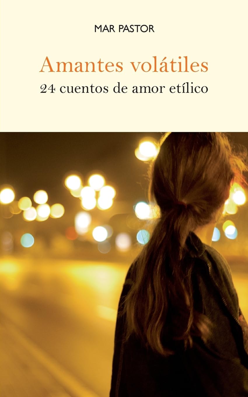 Amantes volátiles: 24 cuentos de amor etílico Essays & Short Stories
