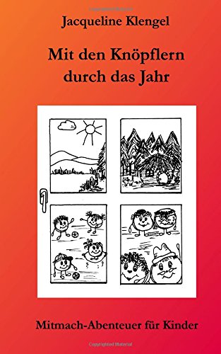 Mit den Knöpflern durch das Jahr - Mitmachabenteuer für Kinder Novels & Short Stories