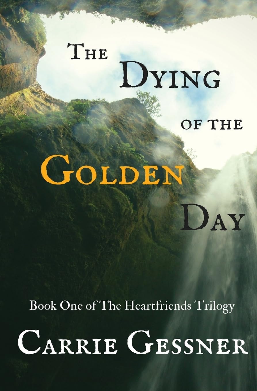 The Dying of the Golden Day (The Heartfriends Series, Band 1) Books