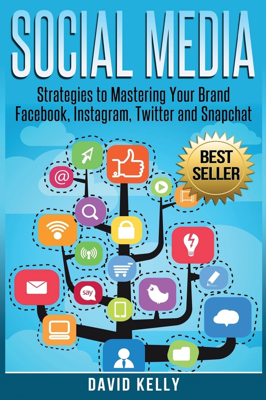 Social Media: Strategies To Mastering Your Brand- Facebook, Instagram, Twitter and Snapchat book