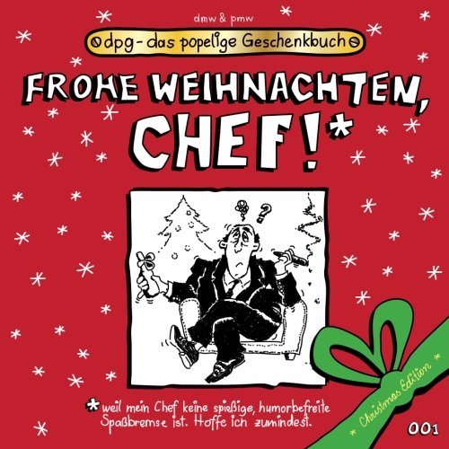 Frohe Weihnachten, Chef!: Das popelige Geschenkbuch (dpg - das popelige Geschenkbuch, Band 99) Books