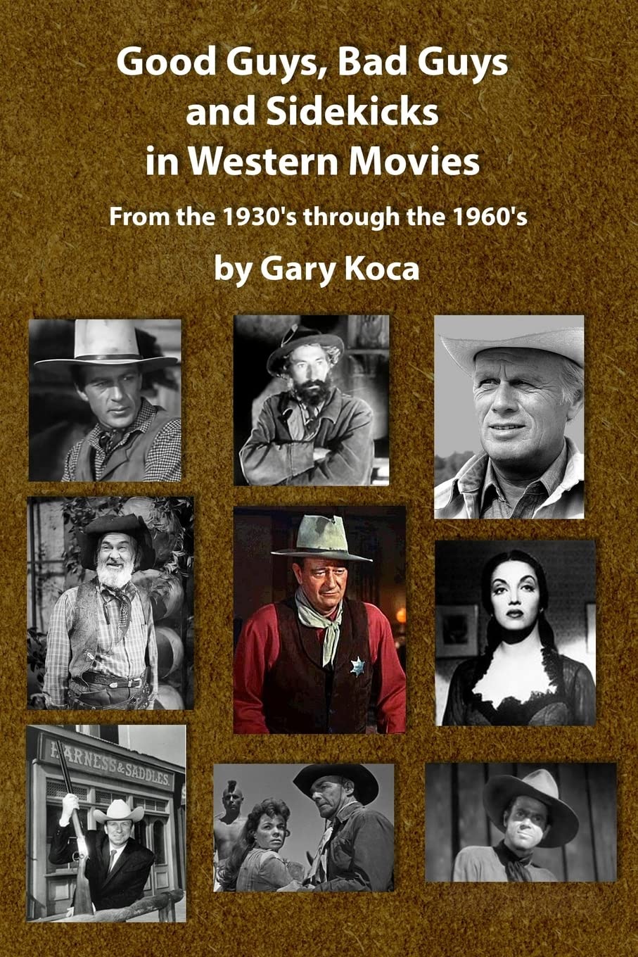 Good Guys, Bad Guys, and Sidekicks in Western Movies: From the 1930's Through the 1960's Film, Art & Culture