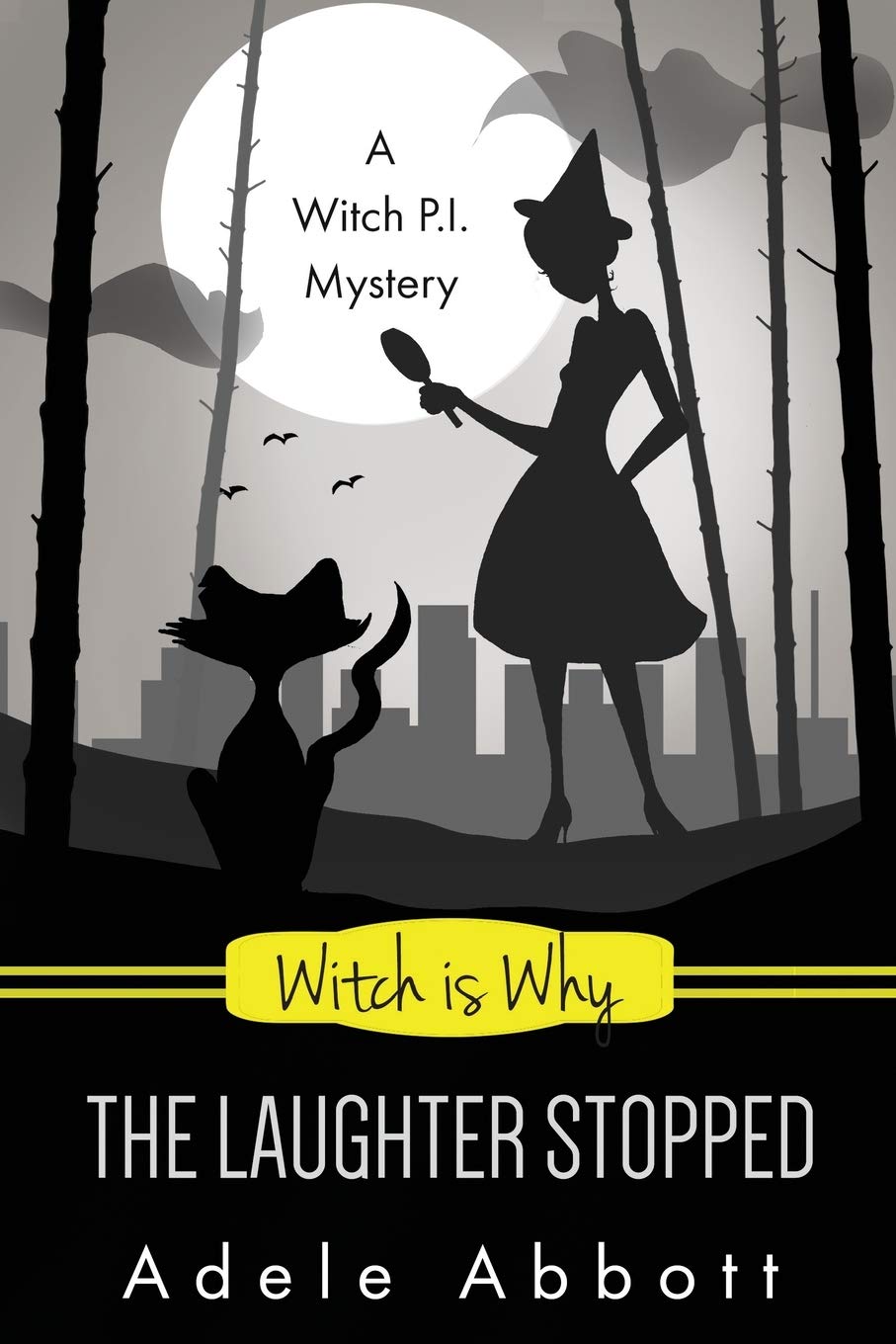 Witch Is Why The Laughter Stopped (Witch P.I. Mysteries, Band 14) Cosy Mystery & Humour