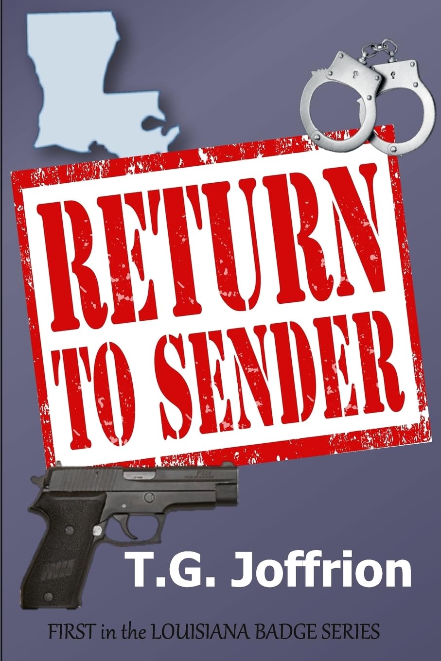Return to Sender (Louisiana Badge Series, Band 1) Detective & CSI