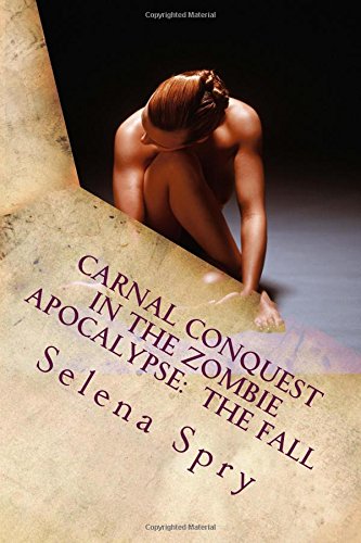 Carnal Conquest in the Zombie Apocalypse: Book 2: The Fall Books