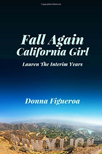 Fall Again: California Girl: Lauren The Interim Years 1989-2010 (Fal Again, Band 3) Contemporary Romance