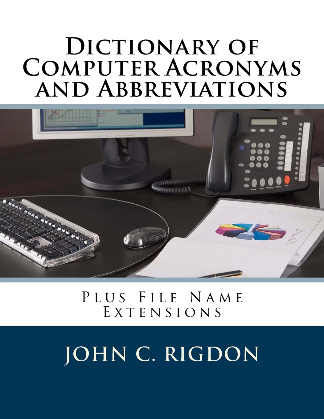 Dictionary of Computer Acronyms and Abbreviations: Plus File Name Extensions (Words R Us Computer Dictionaries, Band 2) Computer Science