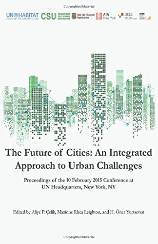 The Future Of Cities: An Integrated Approach To Urban Challenges Architecture