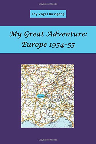 My Great Adventure: Europe 1954-55: (Color) Art & Literature