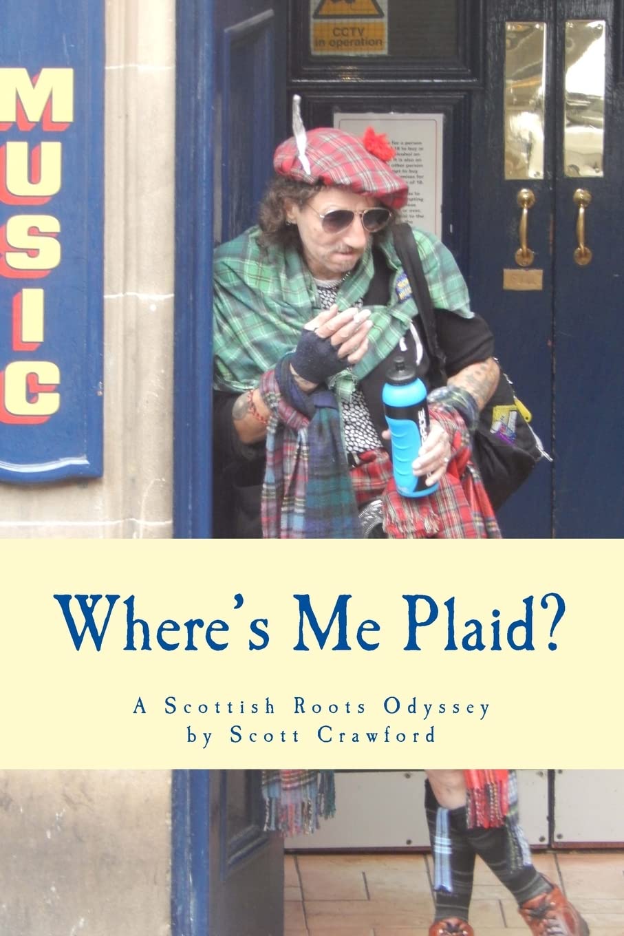 Where's Me Plaid?: A Scottish Roots Odyssey Politics & History