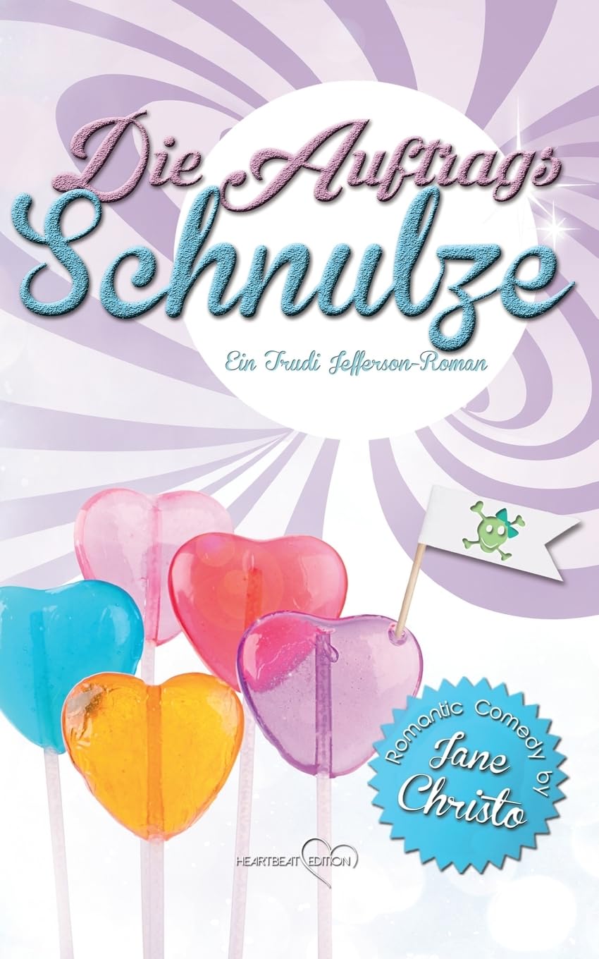 Die Auftrags-Schnulze: Ein Trudi Jefferson-Roman Humour & Satire
