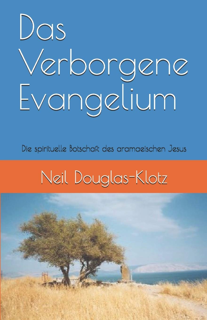 Das Verborgene Evangelium: Die spirituelle Botschaft des aramaeischen Jesus Religion & Esotericism