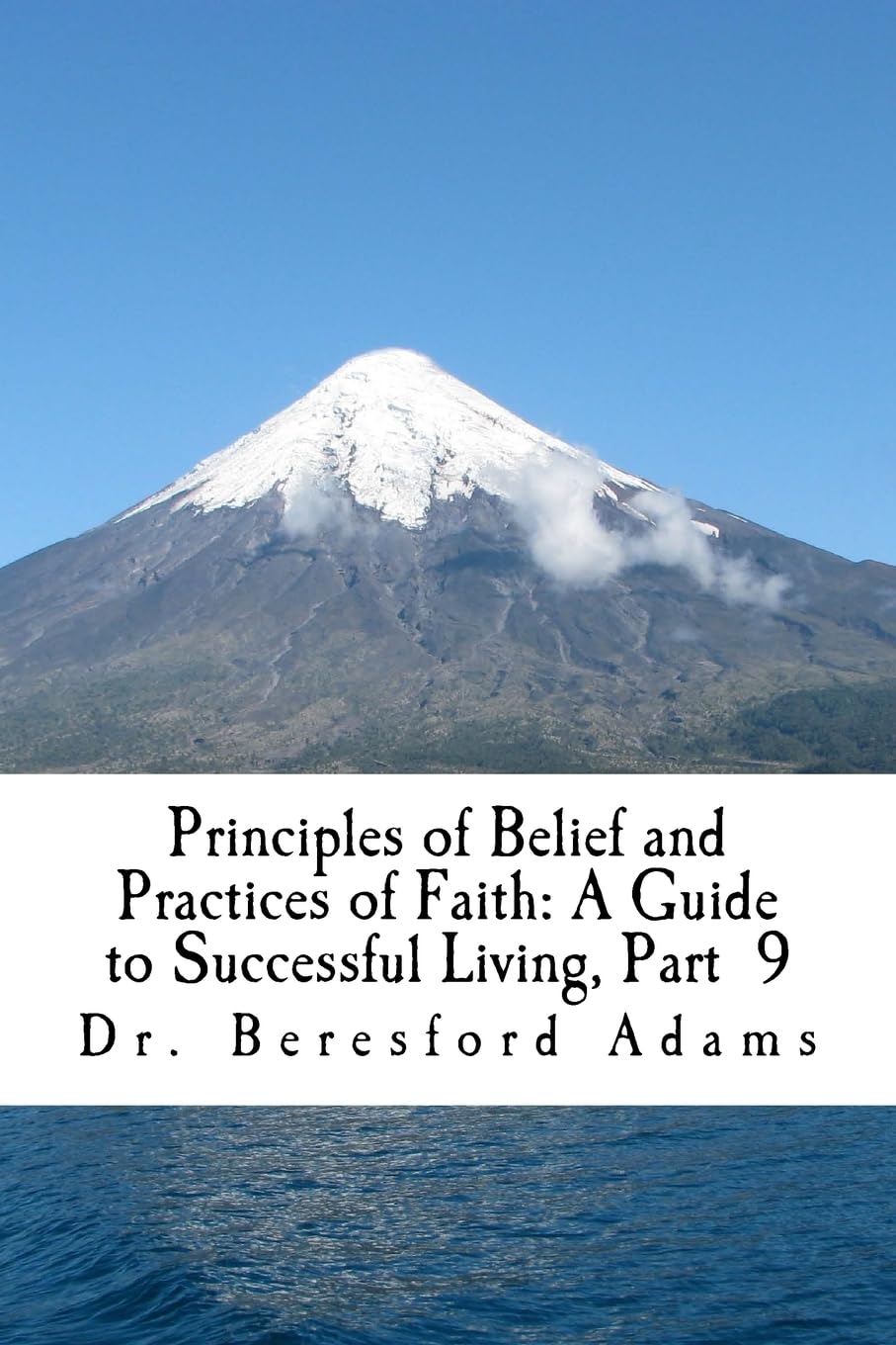 Principles of Belief and Practices of Faith:A Guide to Successful Living Part 9 Religion & Esotericism