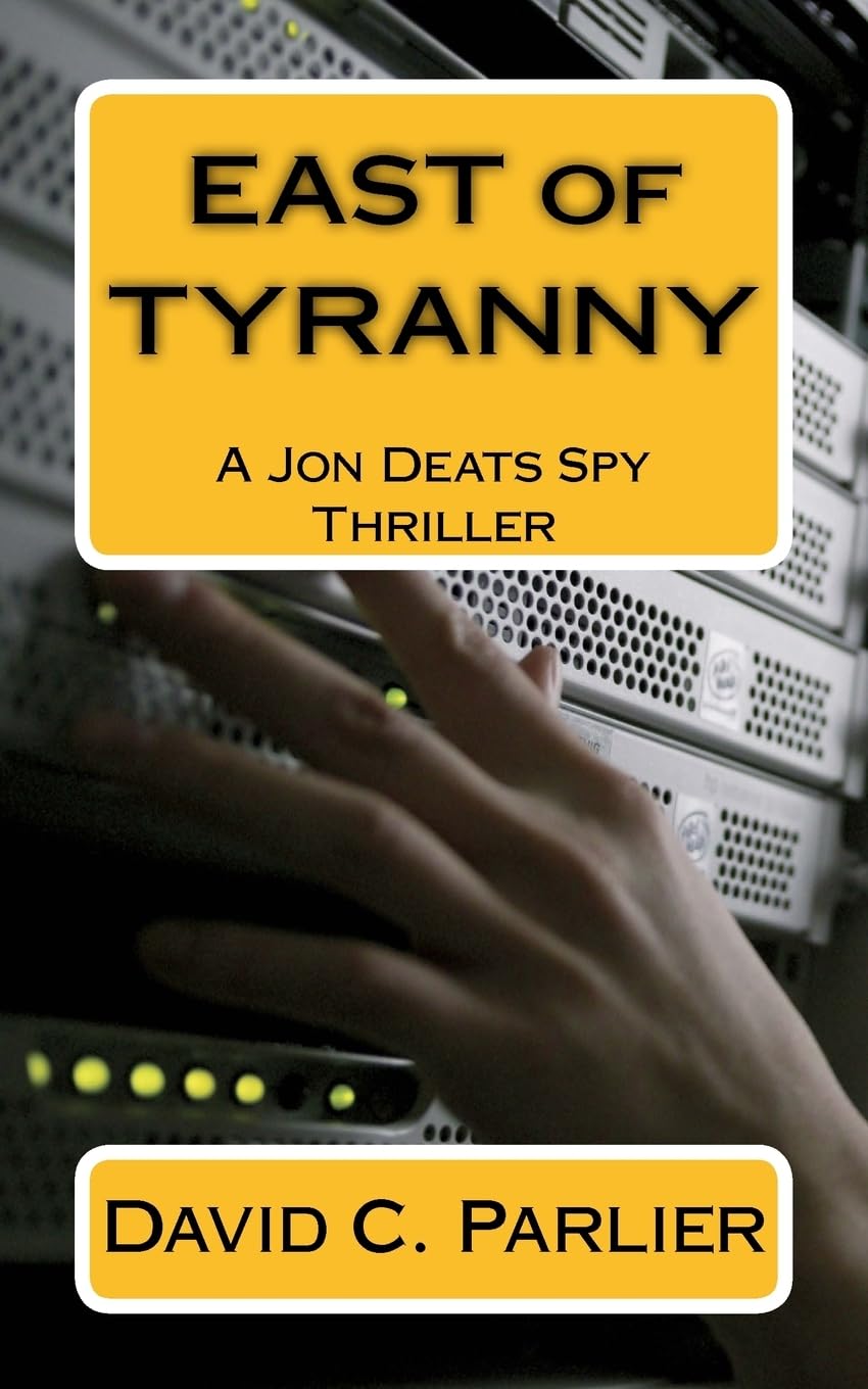 East of Tyranny: A Jon Deats Spy Thriller (A Jon Deats Novel, Band 3) Action & Adventure