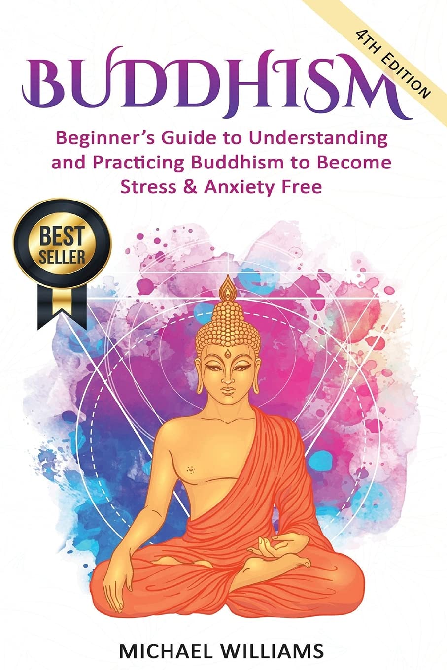 Buddhism: Beginner’s Guide to Understanding & Practicing Buddhism to Become Stress and Anxiety Free book