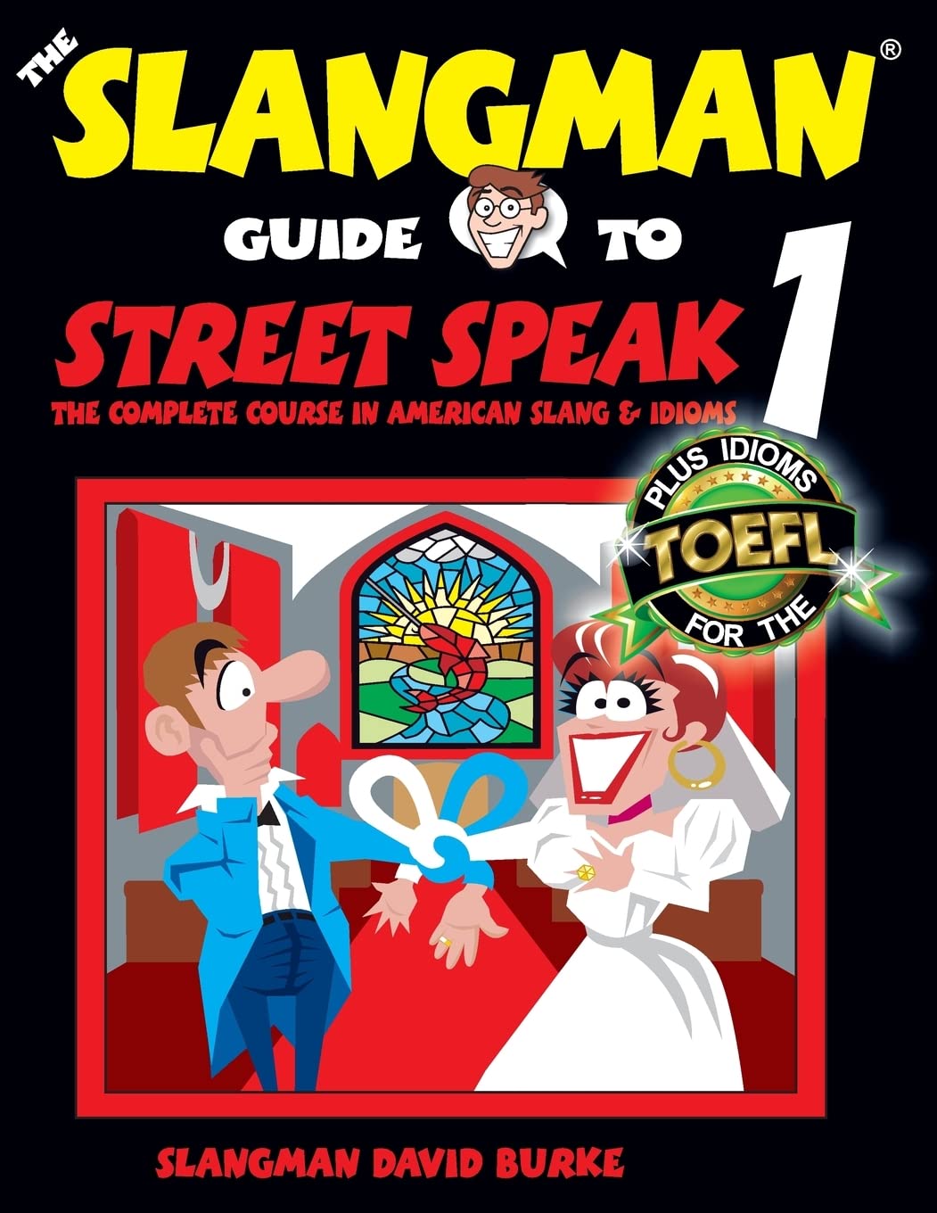 The Slangman Guide to STREET SPEAK 1: The Complete Course in American Slang & Idioms (The Slangman Guides, Band 1) Social Sciences
