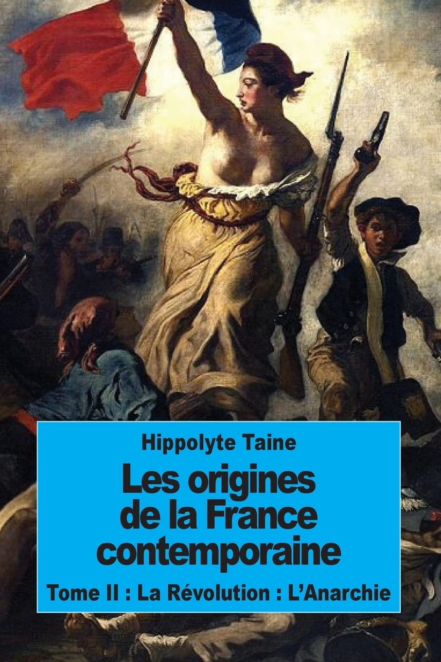 Les origines de la France contemporaine: Tome II : La Révolution : L'Anarchie book