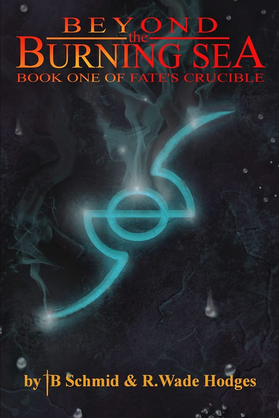 Beyond the Burning Sea: Book One of Fate's Crucible Action & Adventure