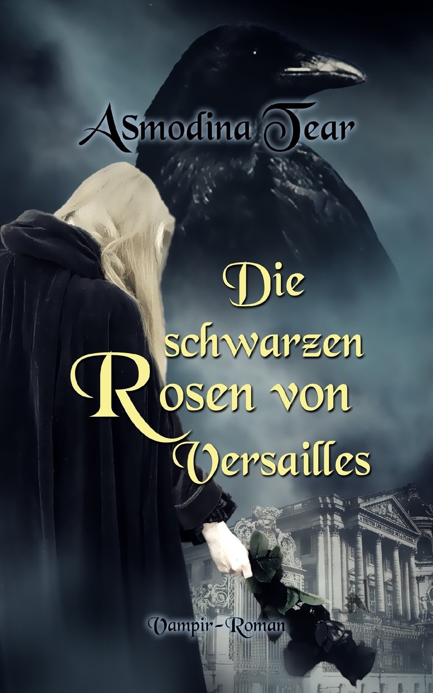 Die schwarzen Rosen von Versailles Dark Fantasy