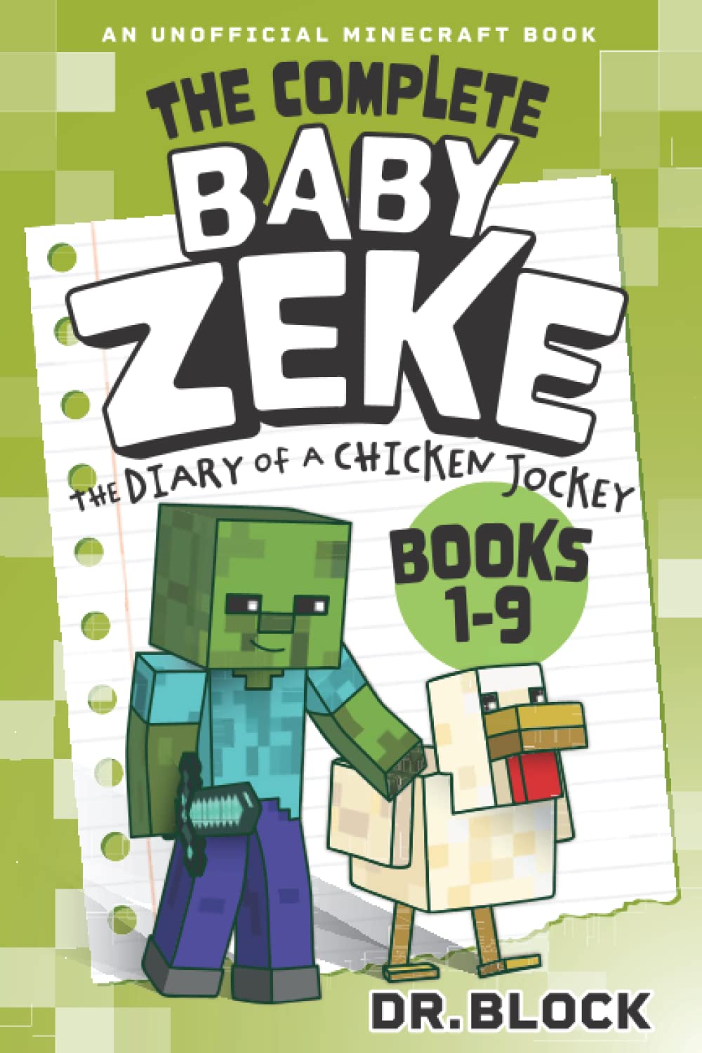 The Complete Baby Zeke: The Diary of a Chicken Jockey: Books 1 to 9: An Unofficial Minecraft Book Novels & Short Stories
