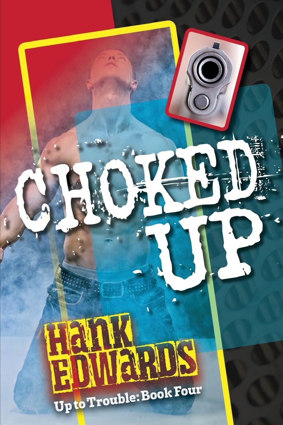 Choked Up (Up to Trouble, Band 4) LGBTQ+